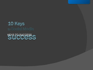 KEYS TO SUCCESS 