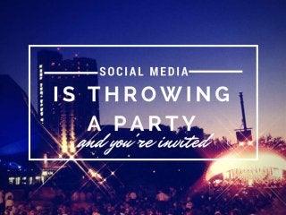 The Social Media party - your business is invited