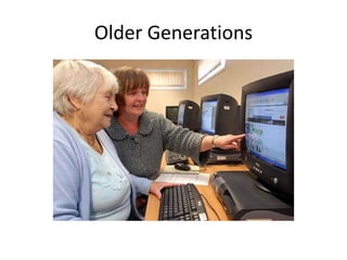 Older Generations

 