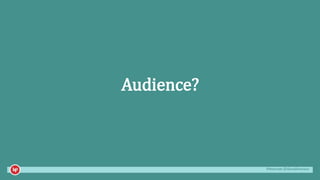 #mozcon @danaditomaso
Audience?
 