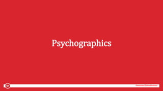 #mozcon @danaditomaso#mozcon @danaditomaso
Psychographics
 