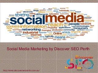 http://www.discoverseoperth.com.au/
Social Media Marketing by Discover SEO Perth
 
