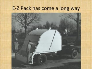 E-Z Pack has come a long way 