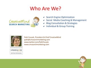 Who Are We?<br />2<br /><ul><li>  Search Engine Optimization