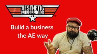 Build a business
the AE way
 
