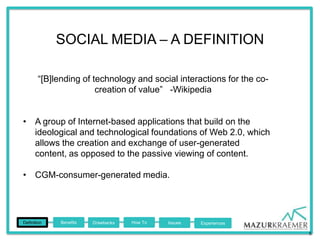 SOCIAL MEDIA – A DEFINITION

       “[B]lending of technology and social interactions for the co-
                       c...