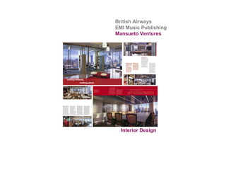 British Airways EMI Music Publishing Mansueto Ventures Interior Design 