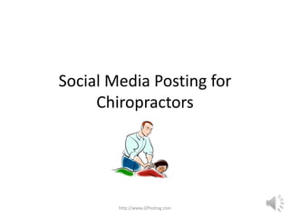 Social Media Posting for
Chiropractors

http://www.JZPosting.com

 