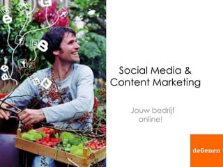 Social Media &
Content Marketing

   Jouw bedrijf
     online!
 