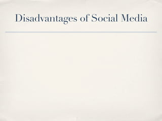 Disadvantages of Social Media
 