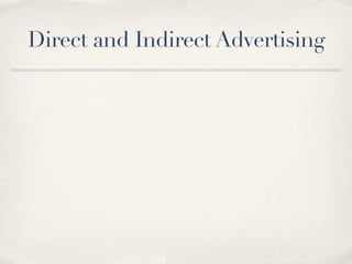 Direct and Indirect Advertising
 