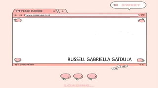 RUSSELL GABRIELLA GATDULA
 