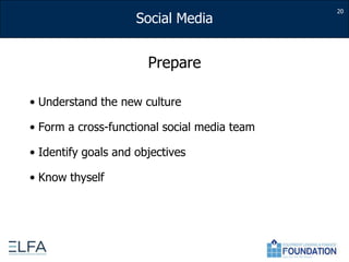 PrepareUnderstand the new cultureForm a cross-functional social media teamIdentify goals and objectivesKnow thyself20
