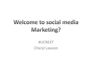 #UCREXT
Cheryl Lawson

 