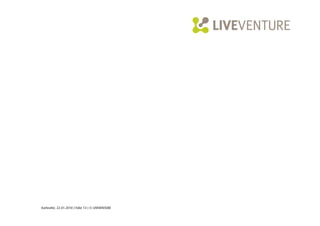 Karlsruhe, 22.01.2010 | Folie 13 | © LIVEVENTURE
 