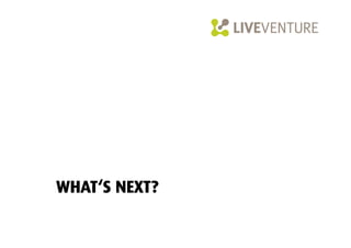 WHAT‘S NEXT?
 