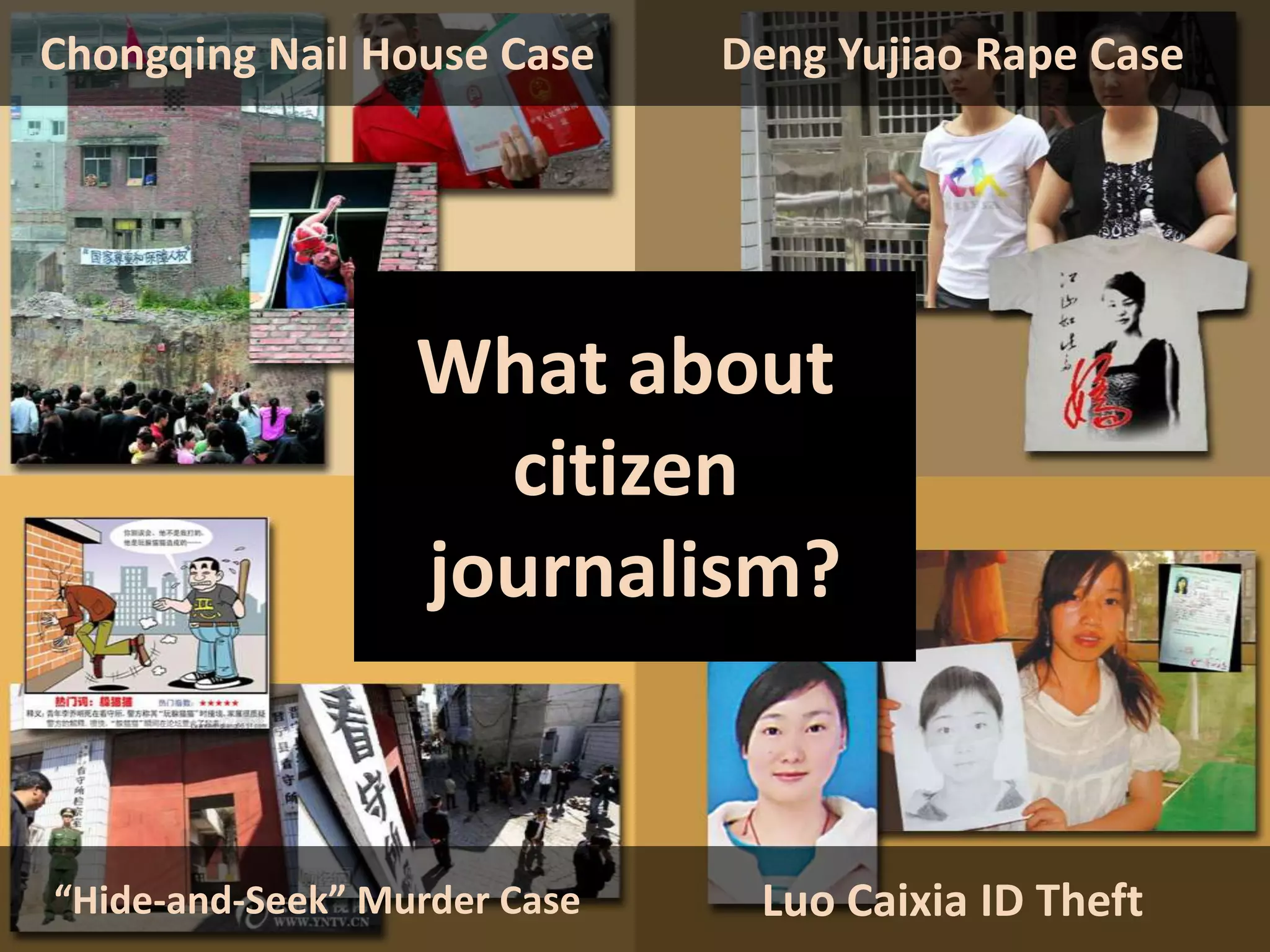 Young HK Chinese love to go online and check out Canto-gossip, film, fashion and music hits TaiwanCitizen journalism growing due to widespread dissatisfaction with traditional news sources