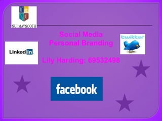 Social Media
 Personal Branding

Lily Harding: 69532498
 