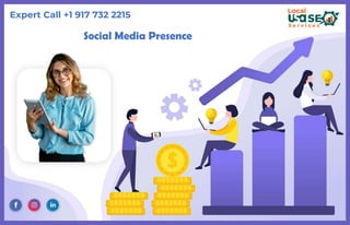 Social Media Presence
Expert Call +1 917 732 2215
 