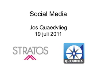 Social MediaJos Quaedvlieg19 juli 2011 