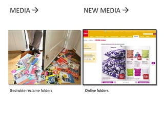 Gedrukte reclame foldersOnline foldersMedia  			new media  