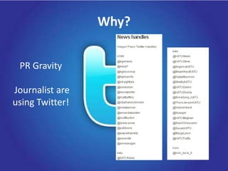 Why?PR Gravity Journalist are using Twitter!