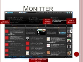 MonitterKeyword @propertiesKeyword “jameson real estate”Keyword @jamesonreScroll over to view more keywords