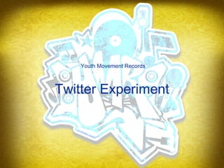 Twitter Experiment Youth Movement Records 