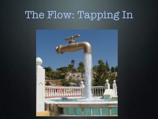 The Flow: Tapping In
 
