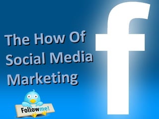 The How Of Social Media Marketing 