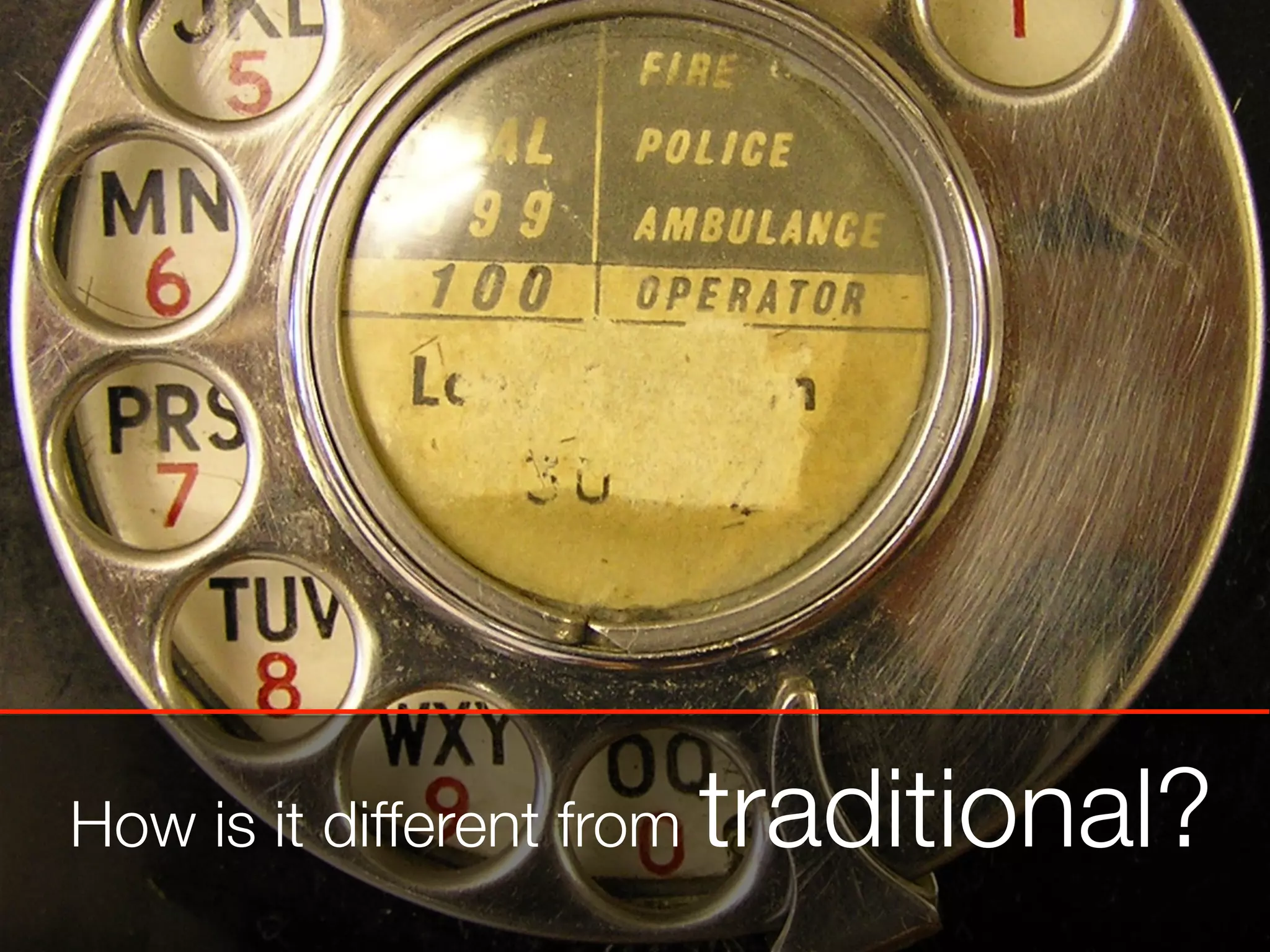 How is it different from   traditional?
 