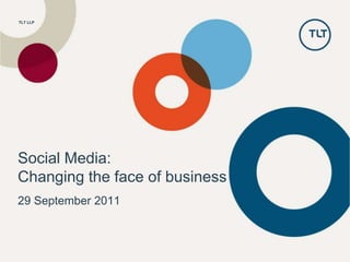 Social Media:Changing the face of business 29 September 2011 