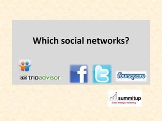 Which social networks?
 