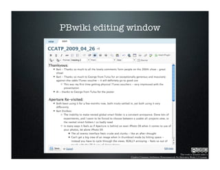PBwiki editing window




                                                             This work is licensed under a
              Creative Commons Attribution-Noncommercial-No Derivative Works 2.5 License.
 