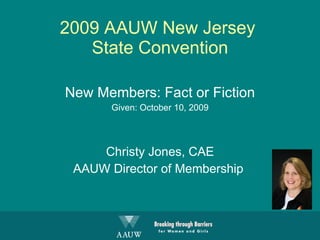 2009 AAUW New Jersey  State Convention ,[object Object],[object Object],[object Object],[object Object]