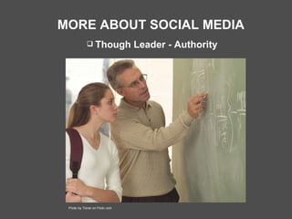 MORE ABOUT SOCIAL MEDIA Though Leader - Authority Photo by Tisner on Flickr.com 