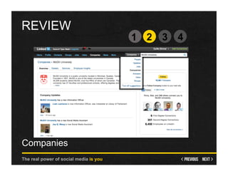 REVIEW
                                        1 2   3   4




Companies
The real power of social media is you
 