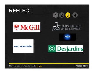 REFLECT
                                        1 2 3   4




The real power of social media is you
 