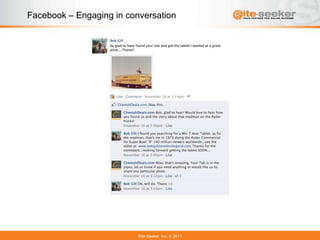 Facebook – Engaging in conversation




                          Site-Seeker, Inc.   2011
 