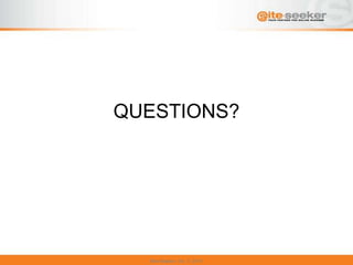QUESTIONS?




  Site-Seeker, Inc.   2011
 