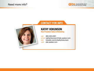 Need more info?




                  Site-Seeker, Inc.   2011
 