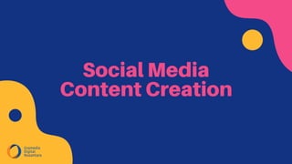 Social Media
Content Creation
 