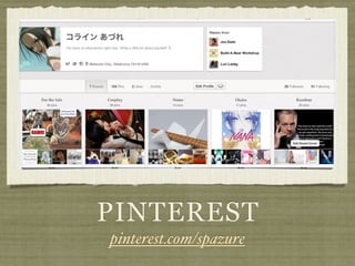 PINTEREST
pinterest.com/spazure
 