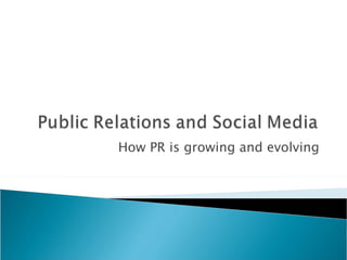 How PR is growing and evolving 