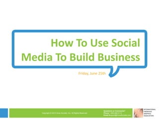 How To Use Social Media To Build Business Friday, June 25th 