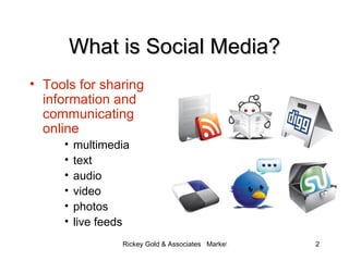 What is Social Media? <ul><li>Tools for sharing information and communicating online   </li></ul><ul><ul><ul><li>multimedi...