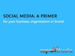 SOCIAL MEDIA: A PRIMERSocial business communications 
