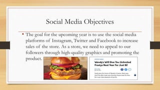Social Media Objectives
• The goal for the upcoming year is to use the social media
platforms of Instagram, Twitter and Fa...