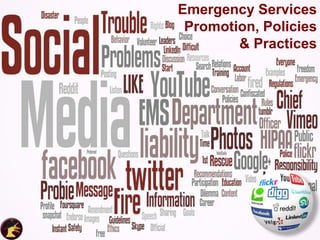 Emergency Services
Promotion, Policies
& Practices
 