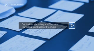 Contextual Marketing and The New
Marketing Contract by Brian Solis
DODATKOWE MATERIAŁY
Context Marketing2
 